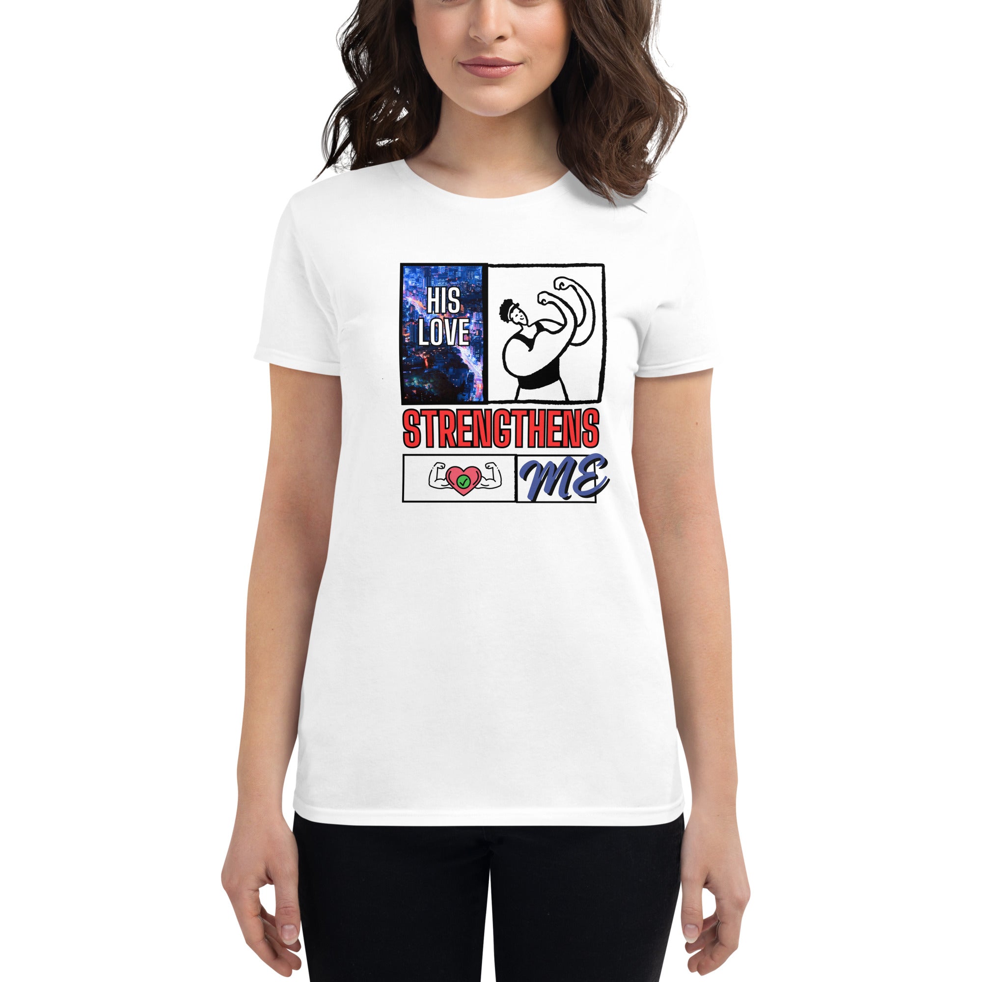 His Love Strengthens Me Women's t-shirt